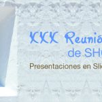 Presentaciones de la XXX Reunión Anual SHCI